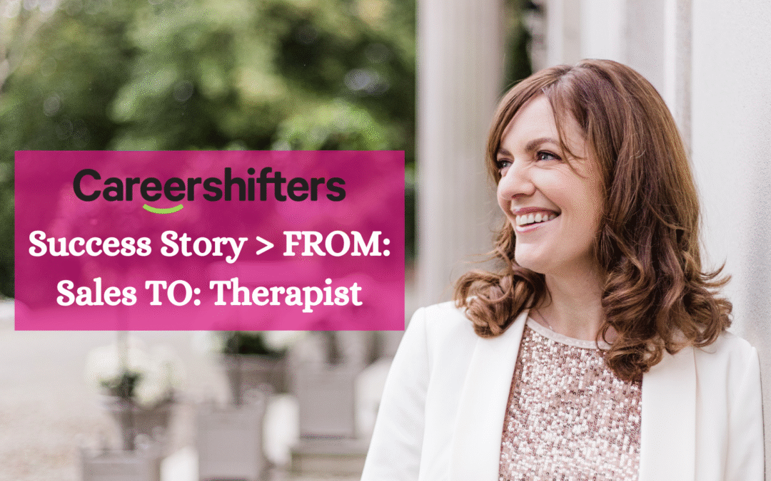From Sales to Therapist – Careershifters Feature